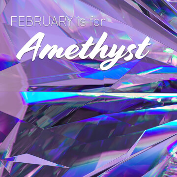 February is for Amethyst